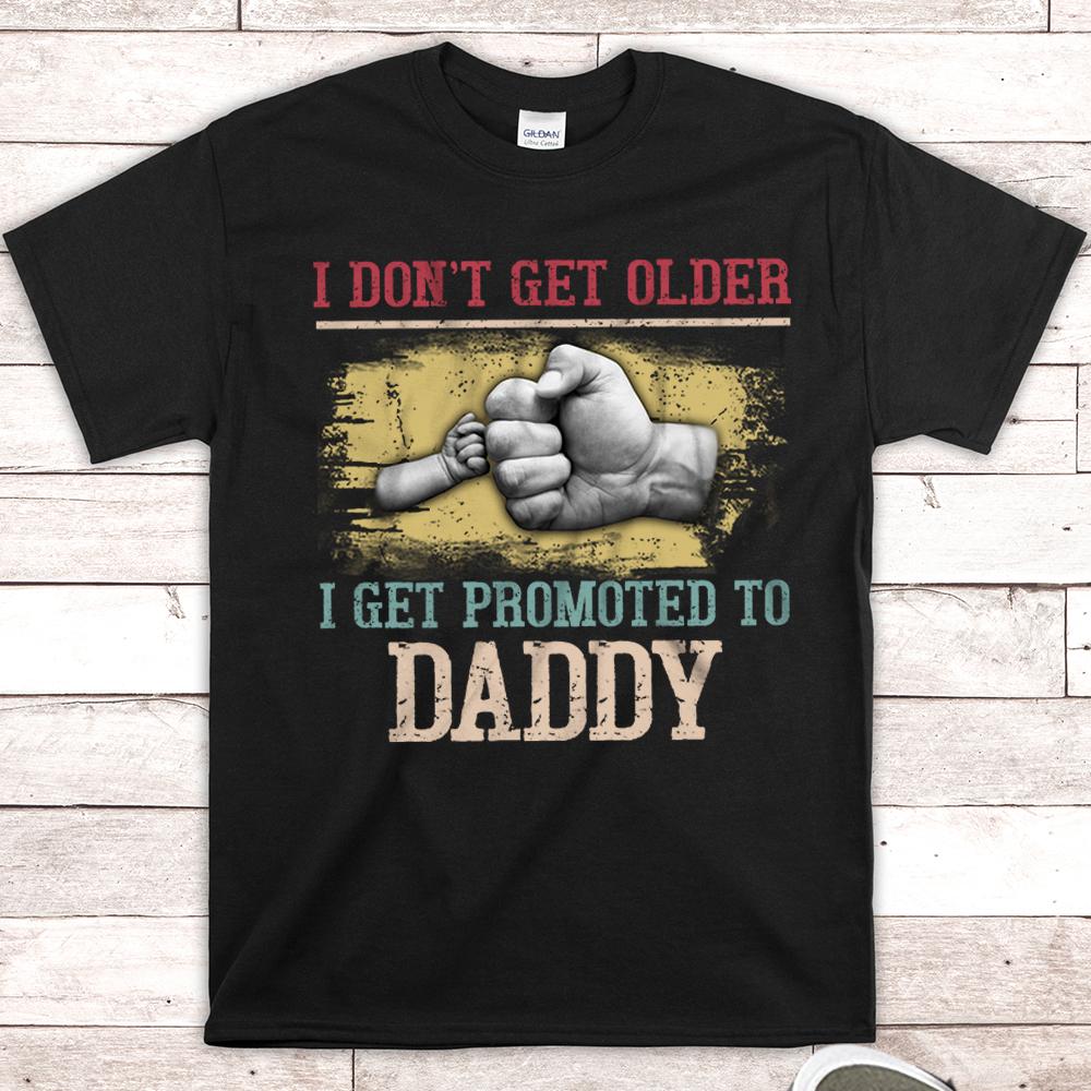 Personalized I Don’T Get Older I Get Promoted To Daddy Vintage T Shirt Funny Daddy Shirt Gifts For Dad Daddy