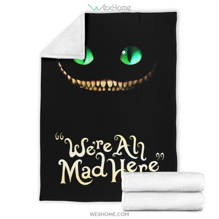 We’Re All Mad Here Cheshire Cat Alice’S Adventures In Wonderland Premium Blanket