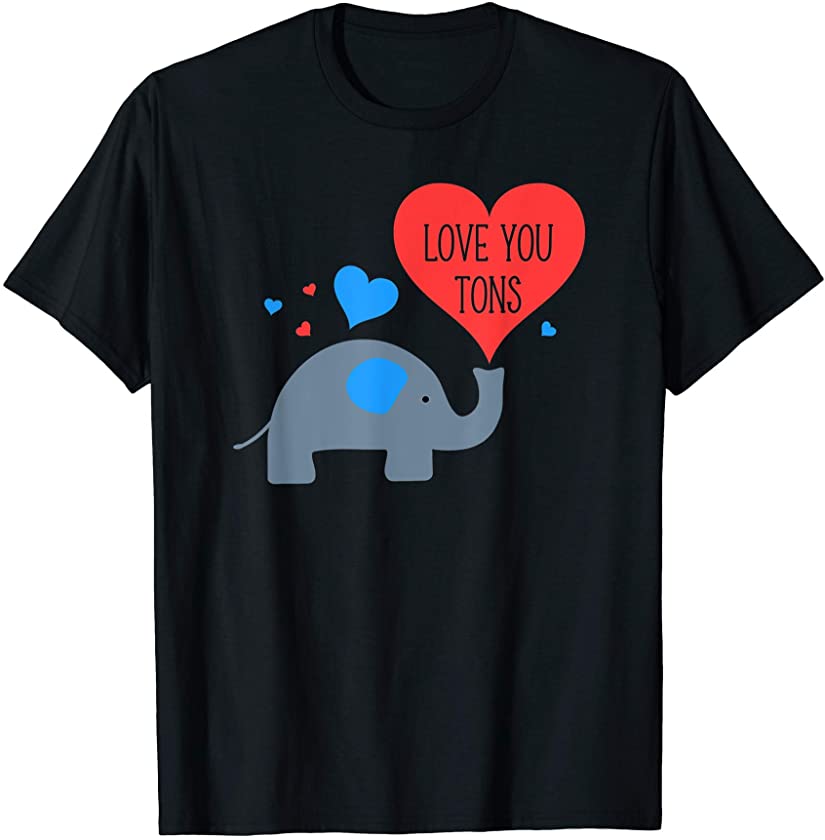 Love You Tons Elephant T-Shirt