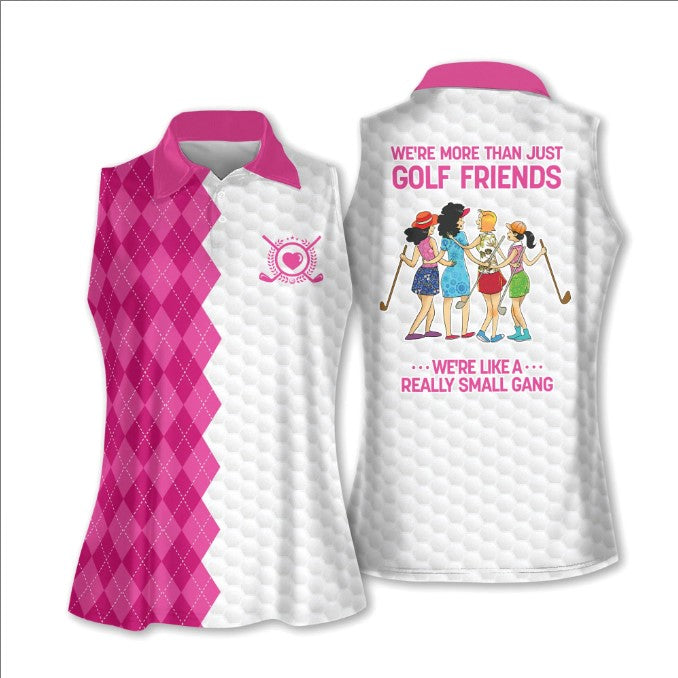 Golf Friends We’Re Like A Really Small Gang Shirt Muticolor Sleeveless Polo Shirt For Ladies Golf Shirt