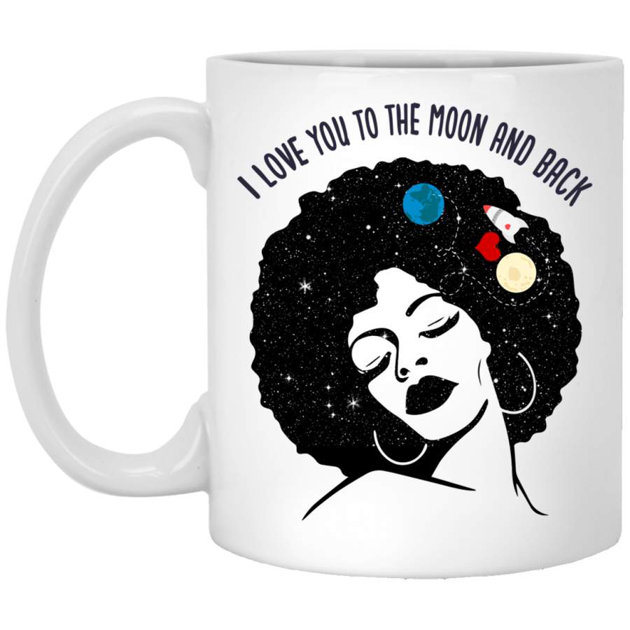 African American Coffee Mug I Love You To The Moon And Back Cute Black Women Art 11oz – 15oz White Mug