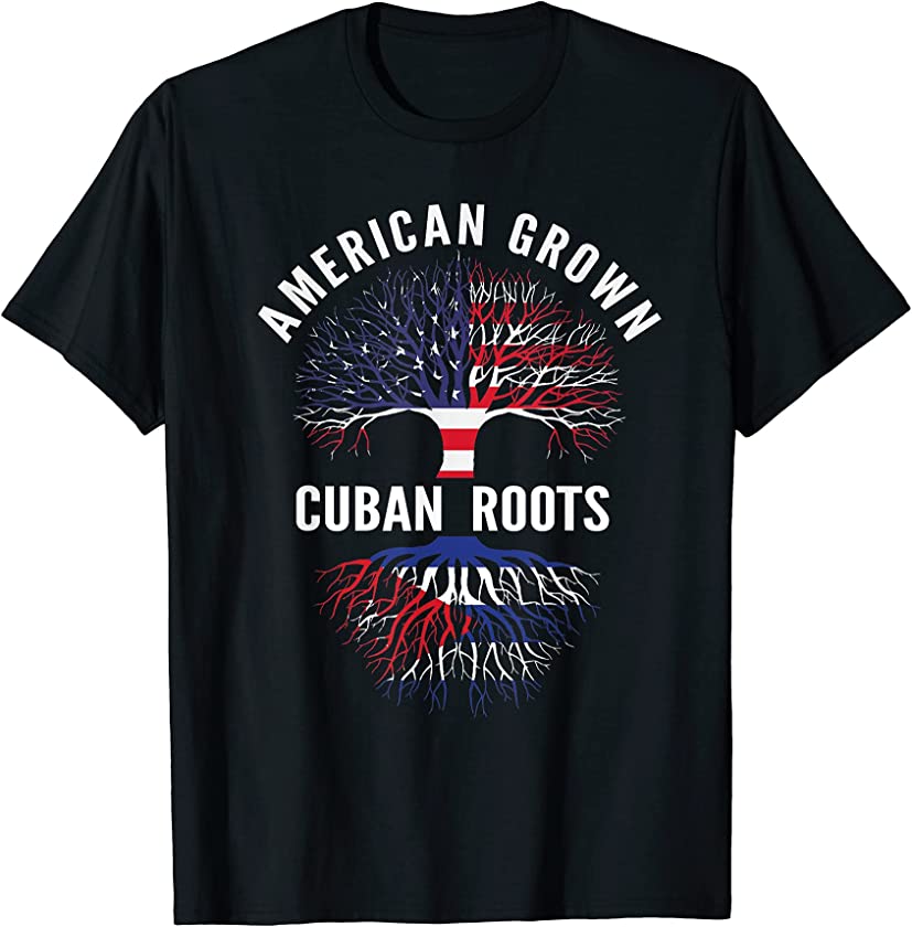 American Grown Cuban Roots Funny Cuba Native Pride T-Shirt