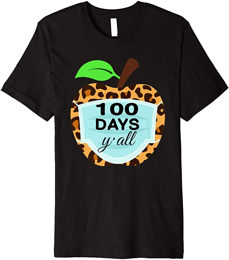 100 days y’all leopard apple mask 100th Day of School gift Premium T-Shirt