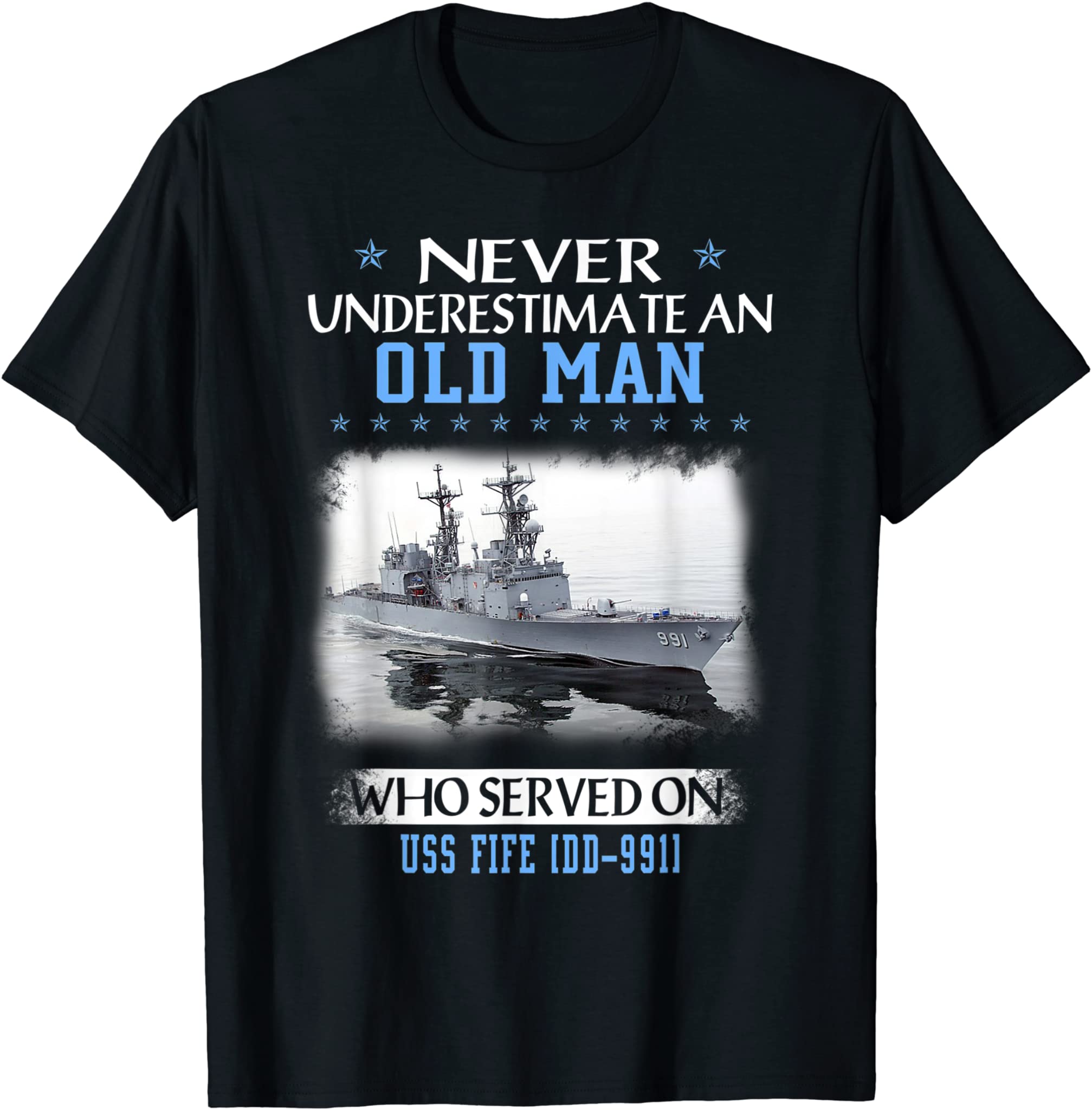 USS Fife DD-991 Destroyer Class Veterans Day Father Day Gift T-Shirt