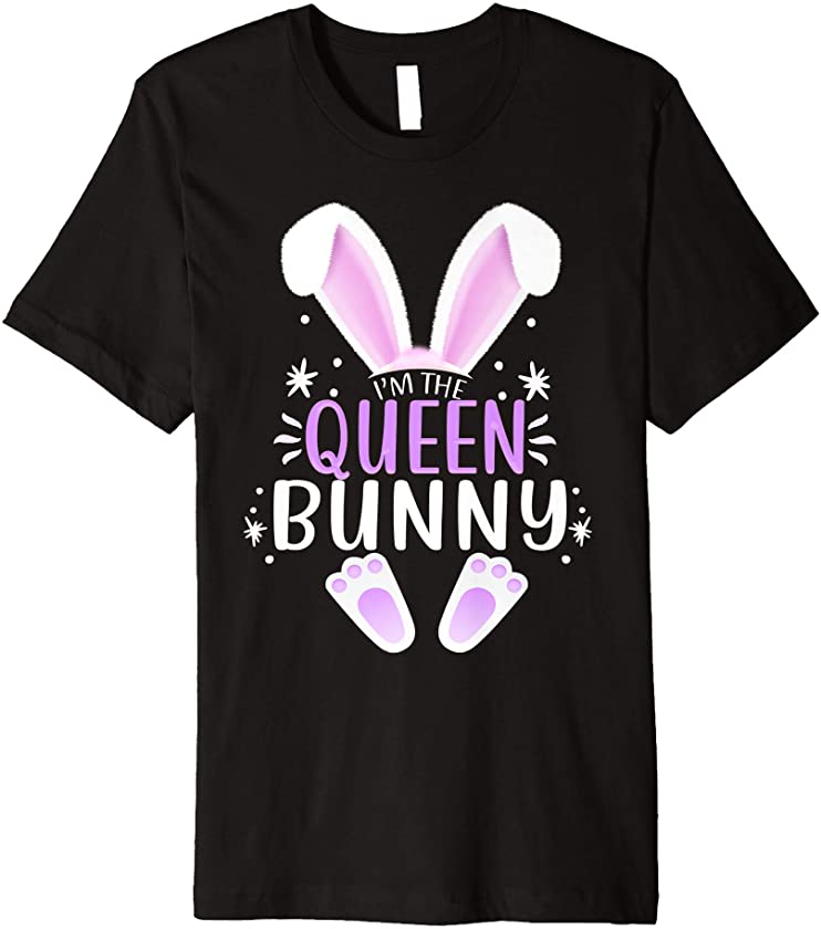 I’m The Queen Bunny Easter Day Bunny Family Matching Style Premium T-Shirt