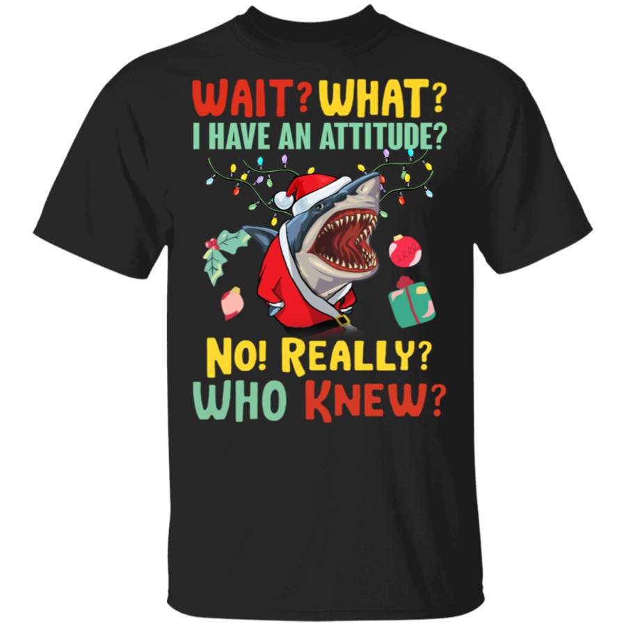 Shark Wait What I Have An Attitude T-Shirt Adorable Shark Shirt Xmas Party Gifts For Couple