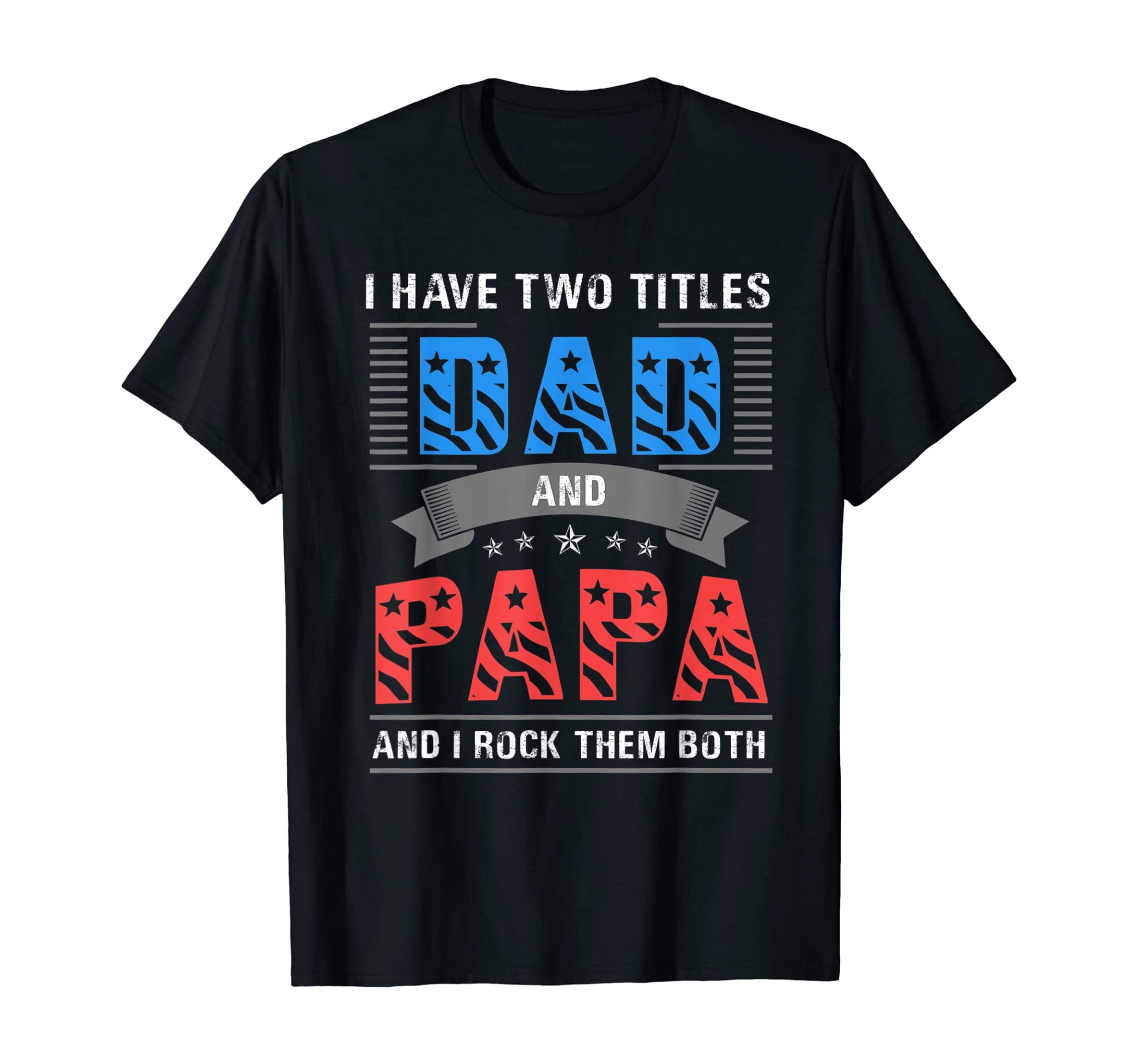 Dad and Papa Shirt – Cool Father’s Day Gift T-Shirt