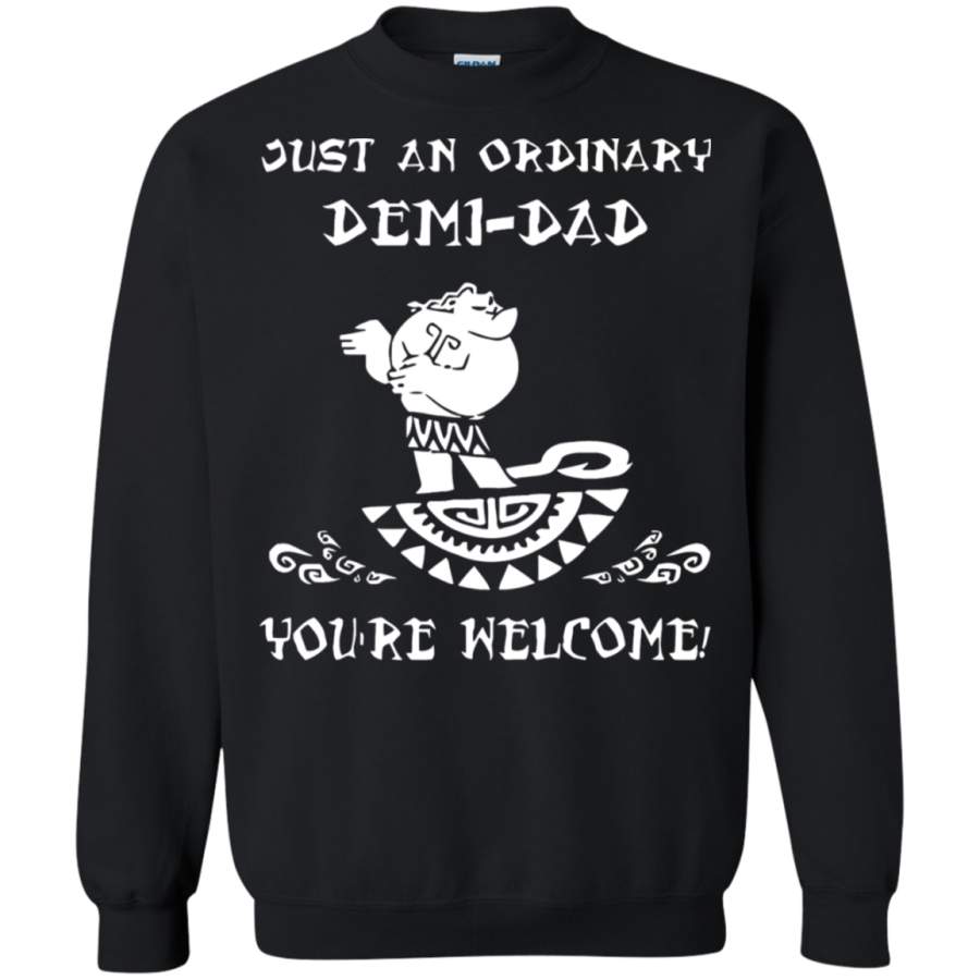 AGR Just An Ordinary Demi Dad Funny Father’s Day Gifts Sweatshirt