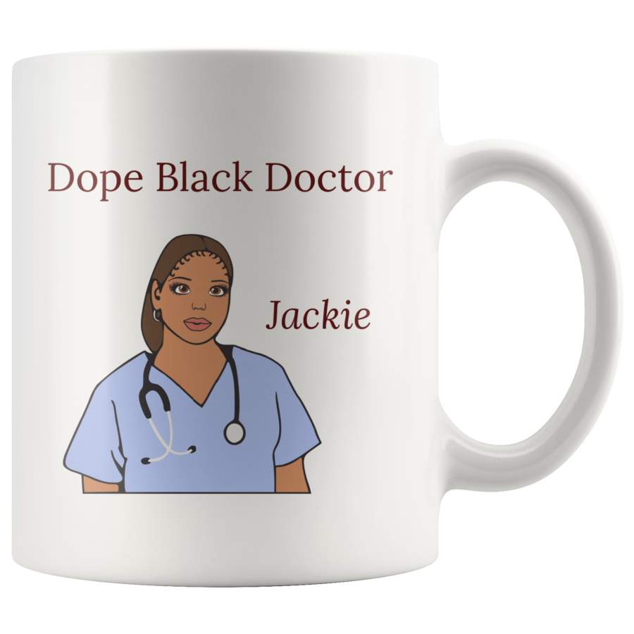 Dope Black Doctor, Coffee Mug, Coffee Gift, Black Excellence, Personalized Gift, Graduation