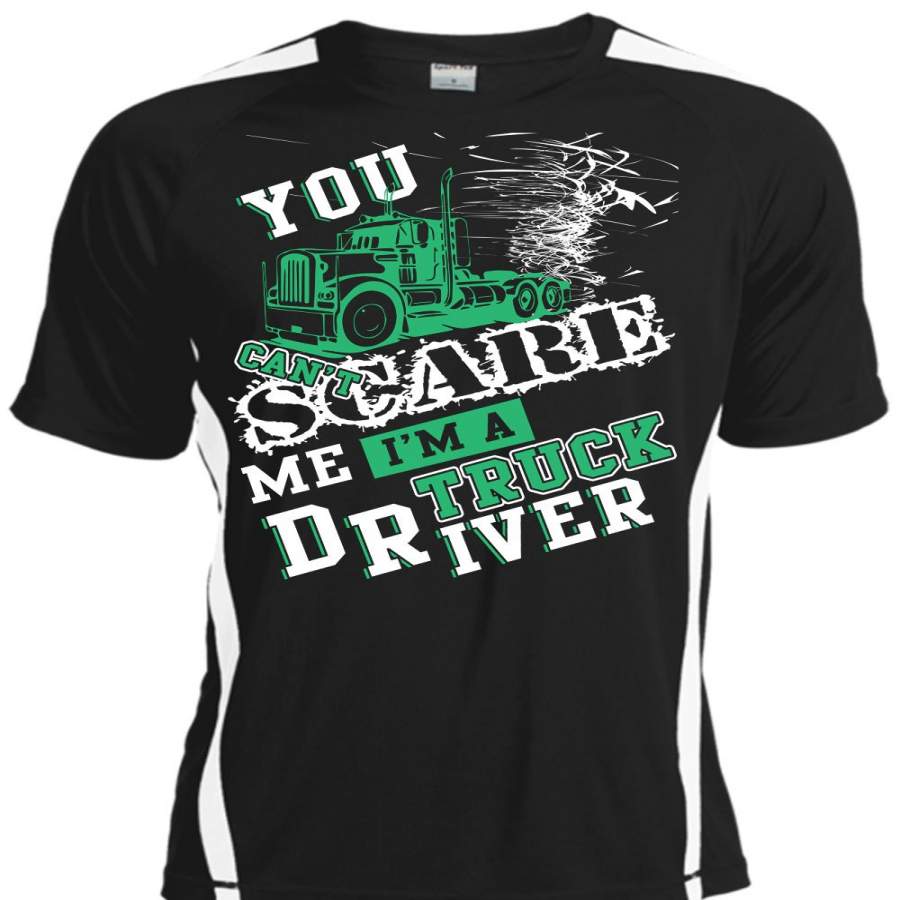 You Can’t Scare Me T Shirt, I’m A Truck Driver T Shirt, Cool Shirt