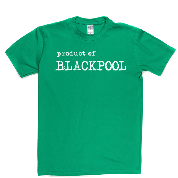 Product Of Blackpool T Shirt