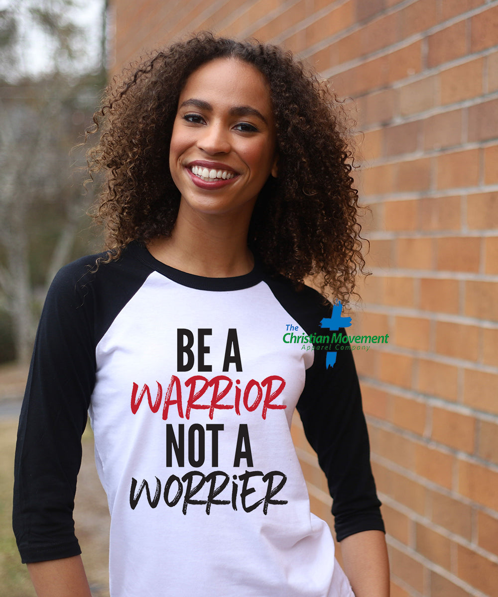 Be A Warrior Not A Worrier Raglan Baseball Tee