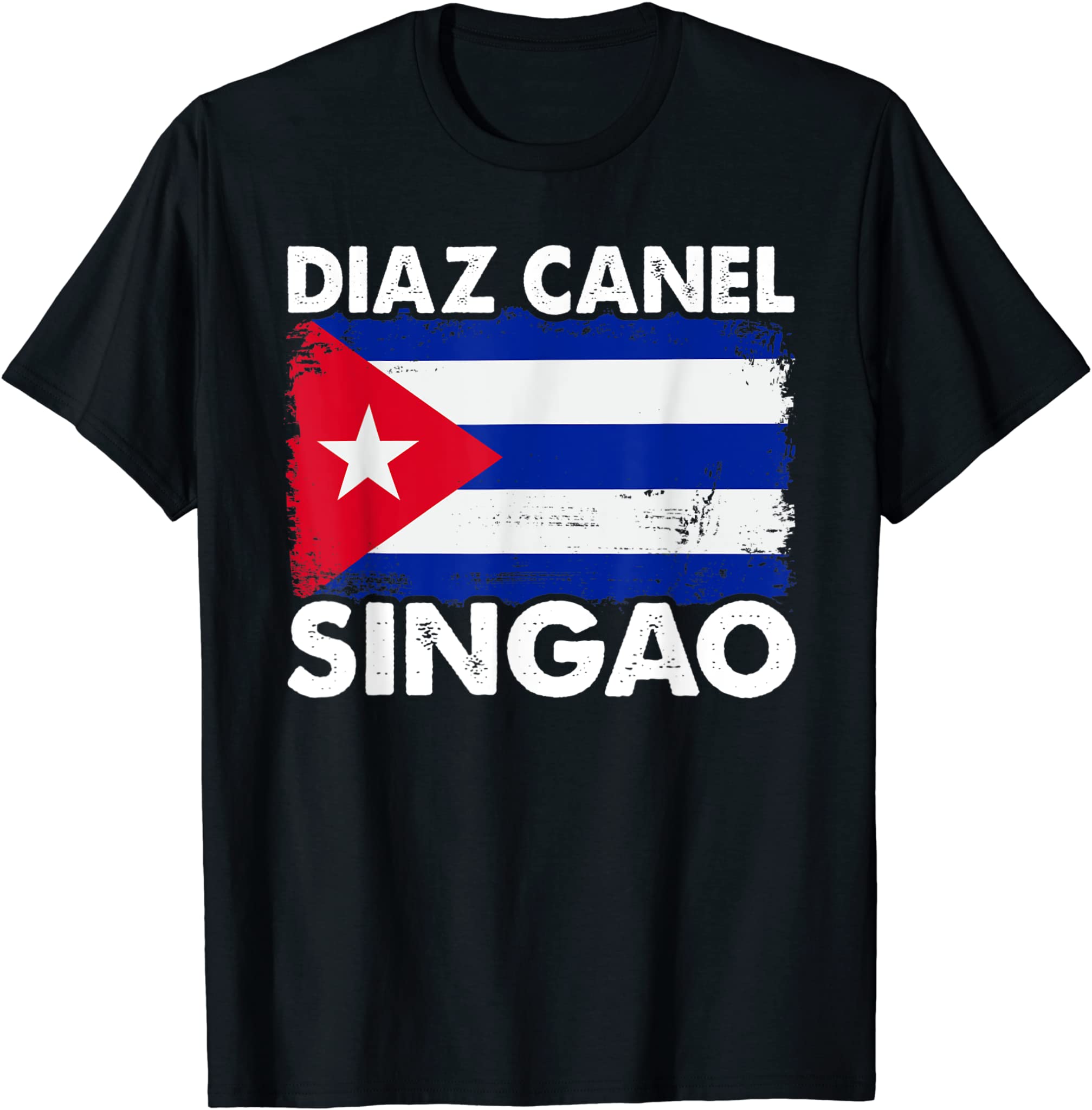 Diaz Canel Singao Cuban T-Shirt