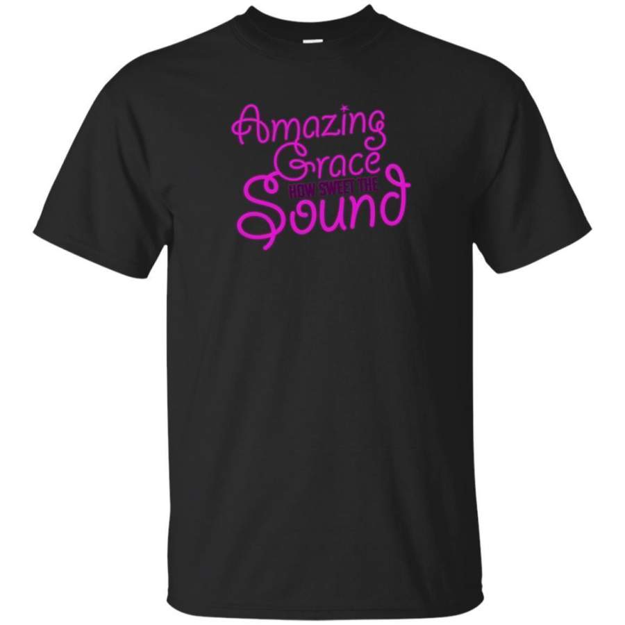 AGR Amazing Grace How Sweet The Sound Christian Faith Tshirt