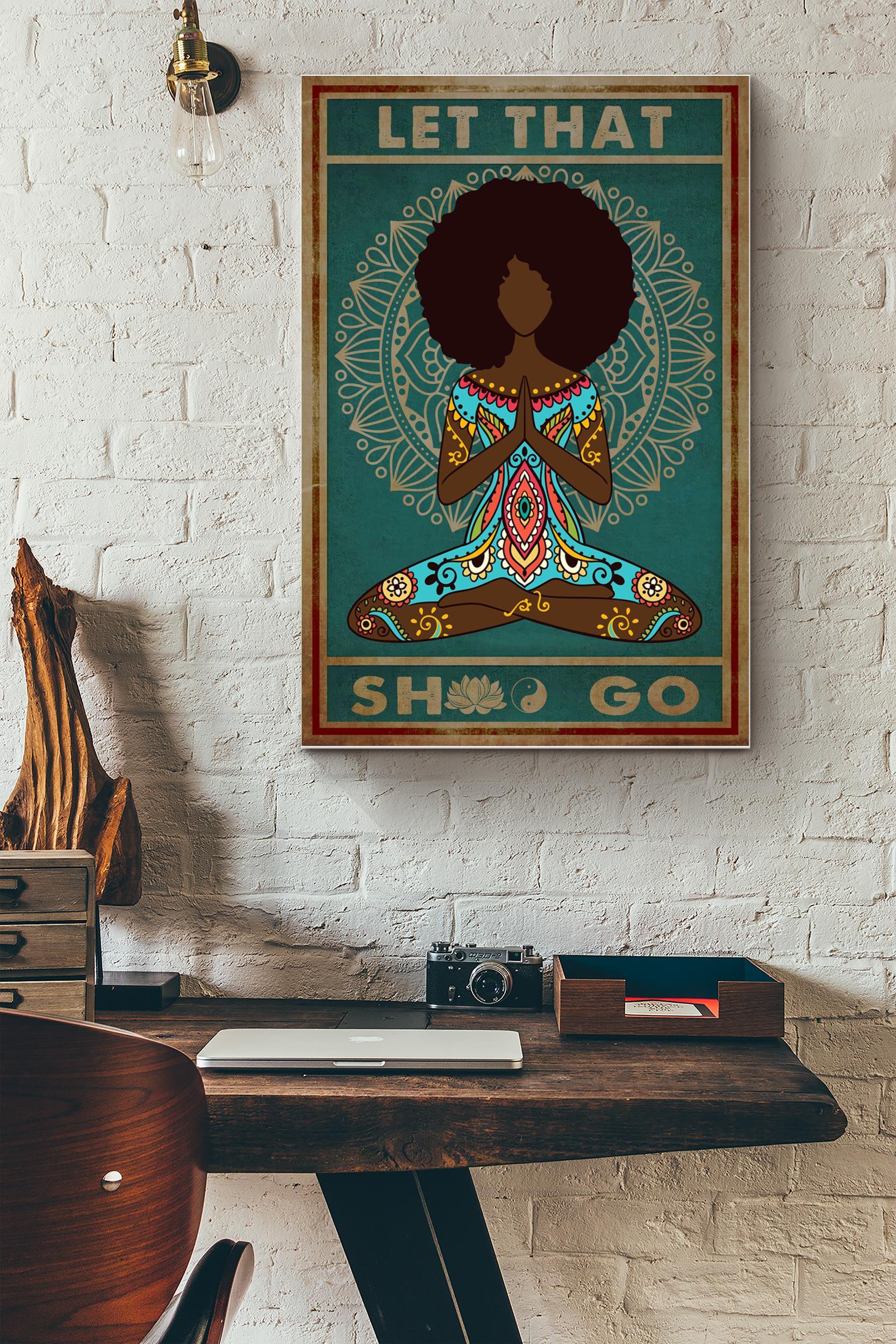 Let That Shit Go Poster – Yoga Wall Art – Gift For Fitness Lover Yoga Girl Spiritual Meditate Black Girl (Unframed) Poster