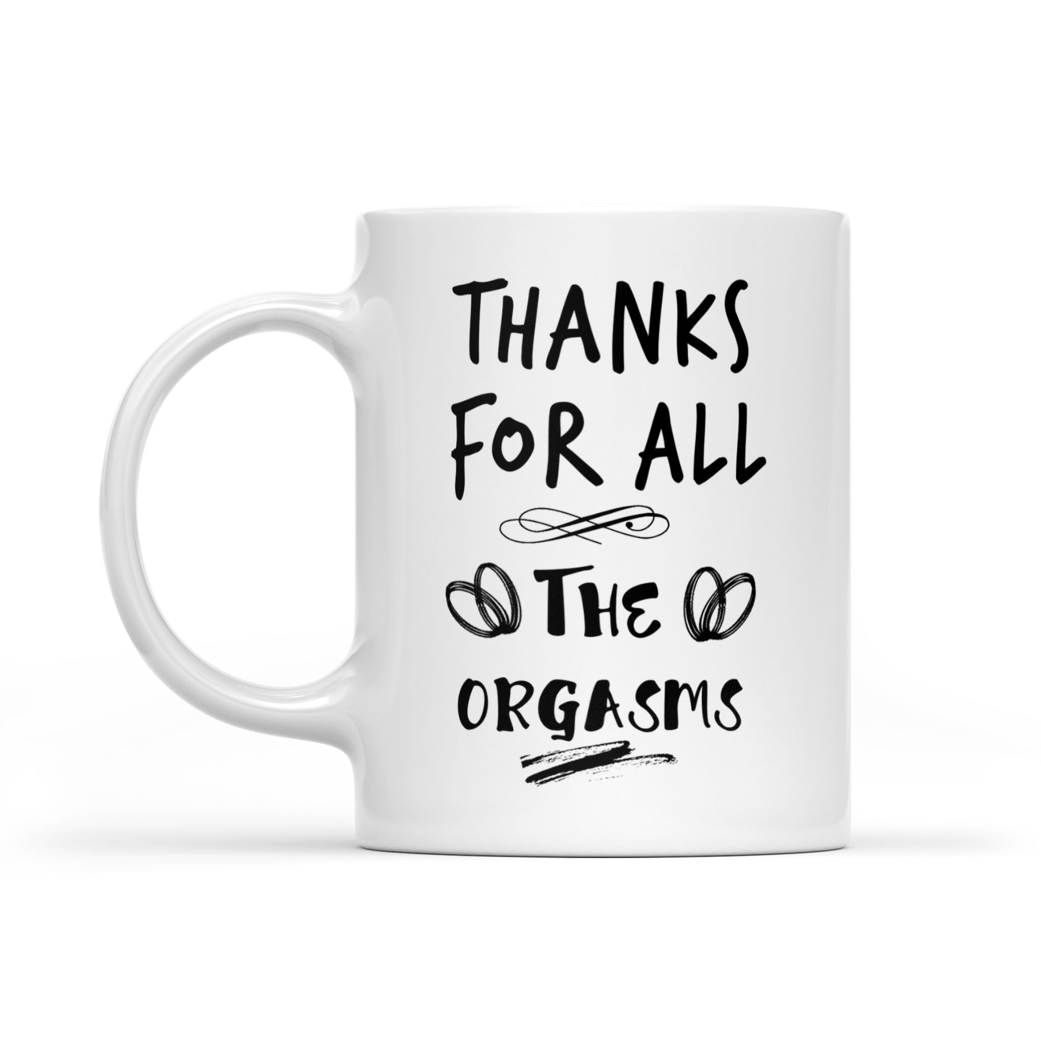 Funny Valentine’s Day Gift For Him, Valentine’s Day Gift for Her, Funny Valentine’s Day Mug, Thanks for All The Orgasms – FSD1339D08