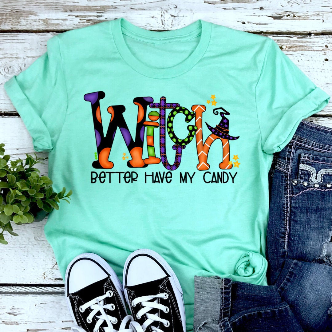 Witch Better Have My Candy Shirt, Halloween Shirt, Witch T-Shirt, Fall Shirts, Happy Halloween T-Shirt, Spooky Shirts T-Shirt Hoodie All Color Size S-5Xl