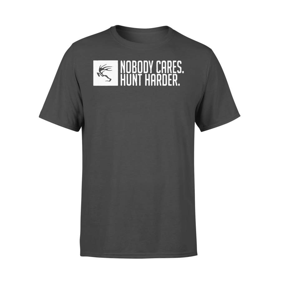 Nobody Cares Hunt Harder Deer T-shirt