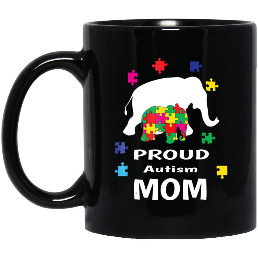 Proud Autism Mom – Elephant Autism Awareness 11oz 15oz Black Mug Idea 2nd April Puzzle Ribbon Support Autism Dad Mom Kids Autistic