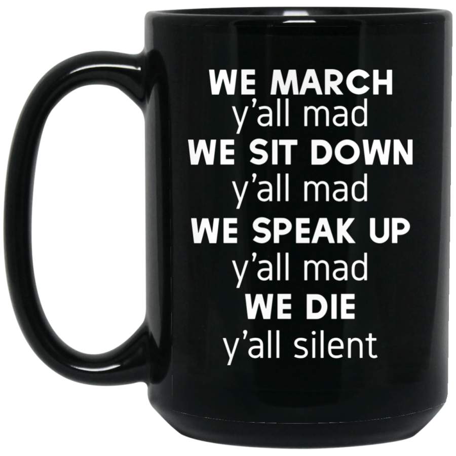 We March Y’all Mad – Black Lives Matter Mugs