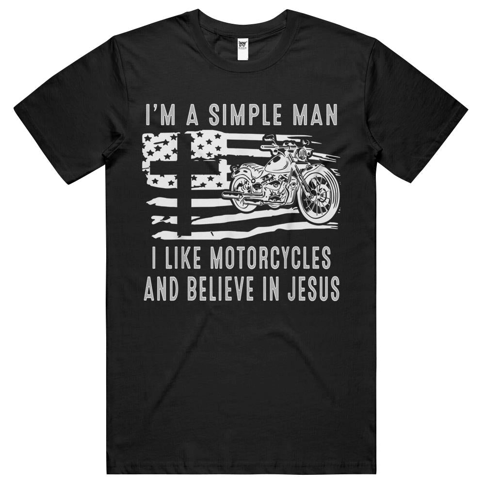 I Am A Simple Man I Like Motorcycles And Believe In Jesus T Shirts