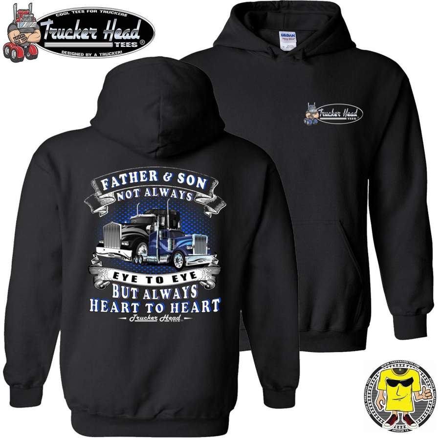 Father & Son Not Always Eye To Eye But Always Heart To Heart Truck Driver Hoodies