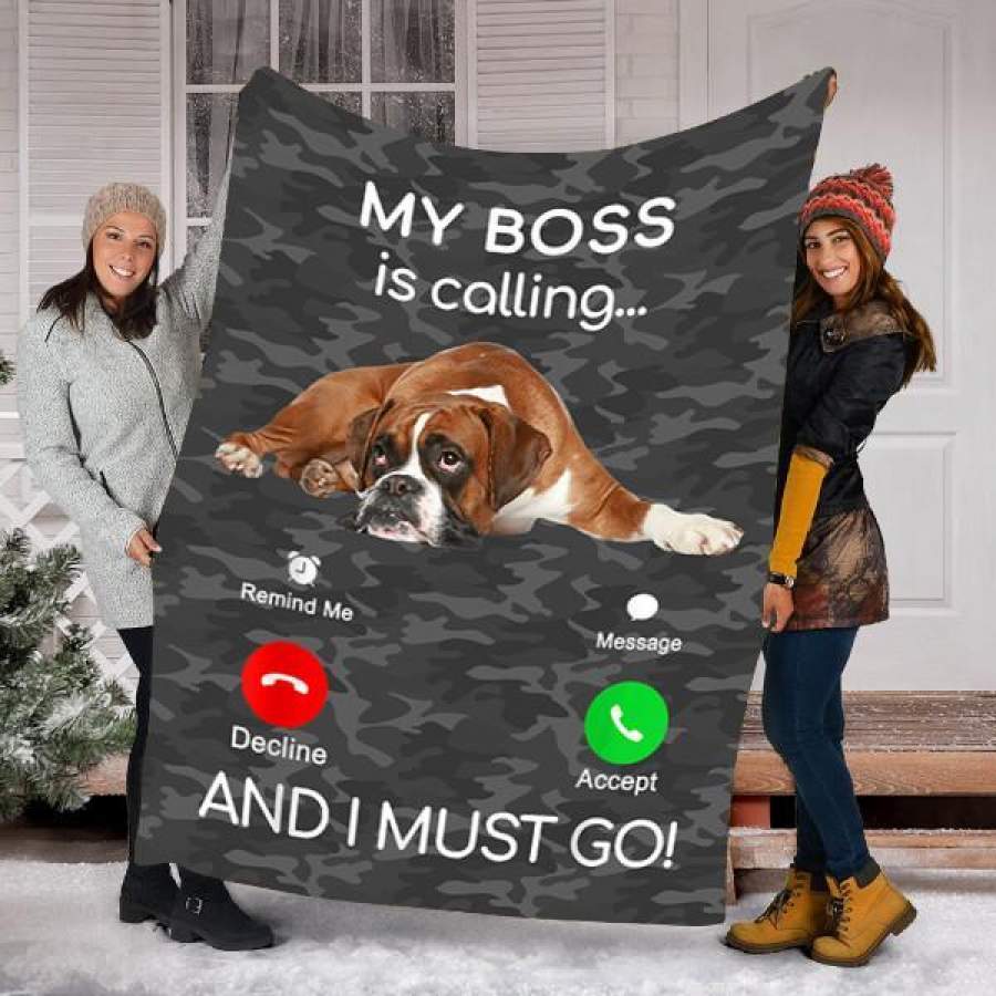 BOXER DOG PUPPY DOG BLANKET – FLEECE BLANKET – MY BOSS IS CALLING AND I MUST GO