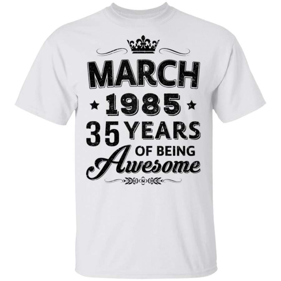 Vintage 1985 March 35Th Birthday Gift Being Awesome T-shirt