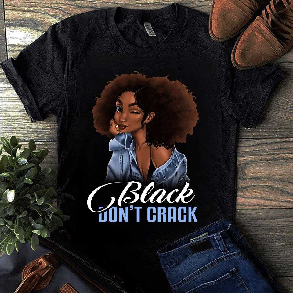 Juneteenth Freedom Day Liberation Day Black Queen Black Don’T Crack T Shirt Hoodie Sweater  Size S-5Xl