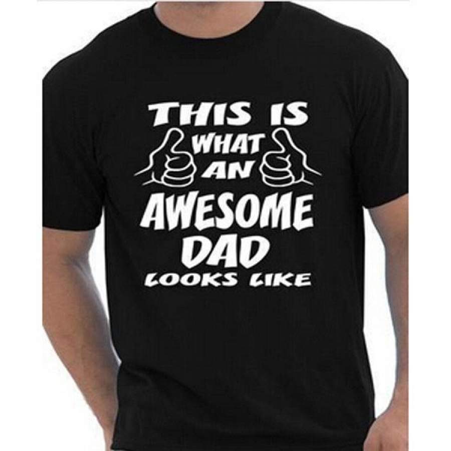 This Is What An Awesome Dad Looks Like Funny Men’S T-Shirt More Size And Colors Interesting Son Tee