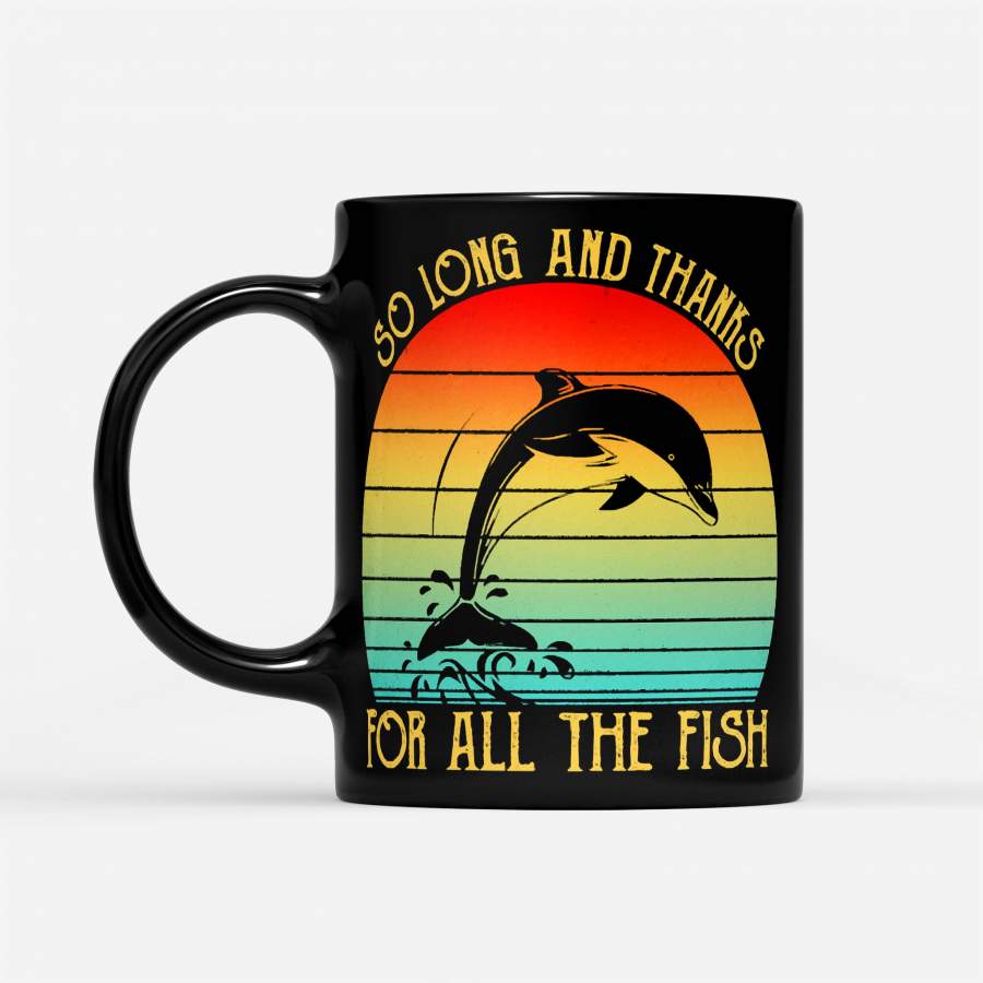 Dolphin So Long And Thanks For All The Fish Vintage – Black Mug