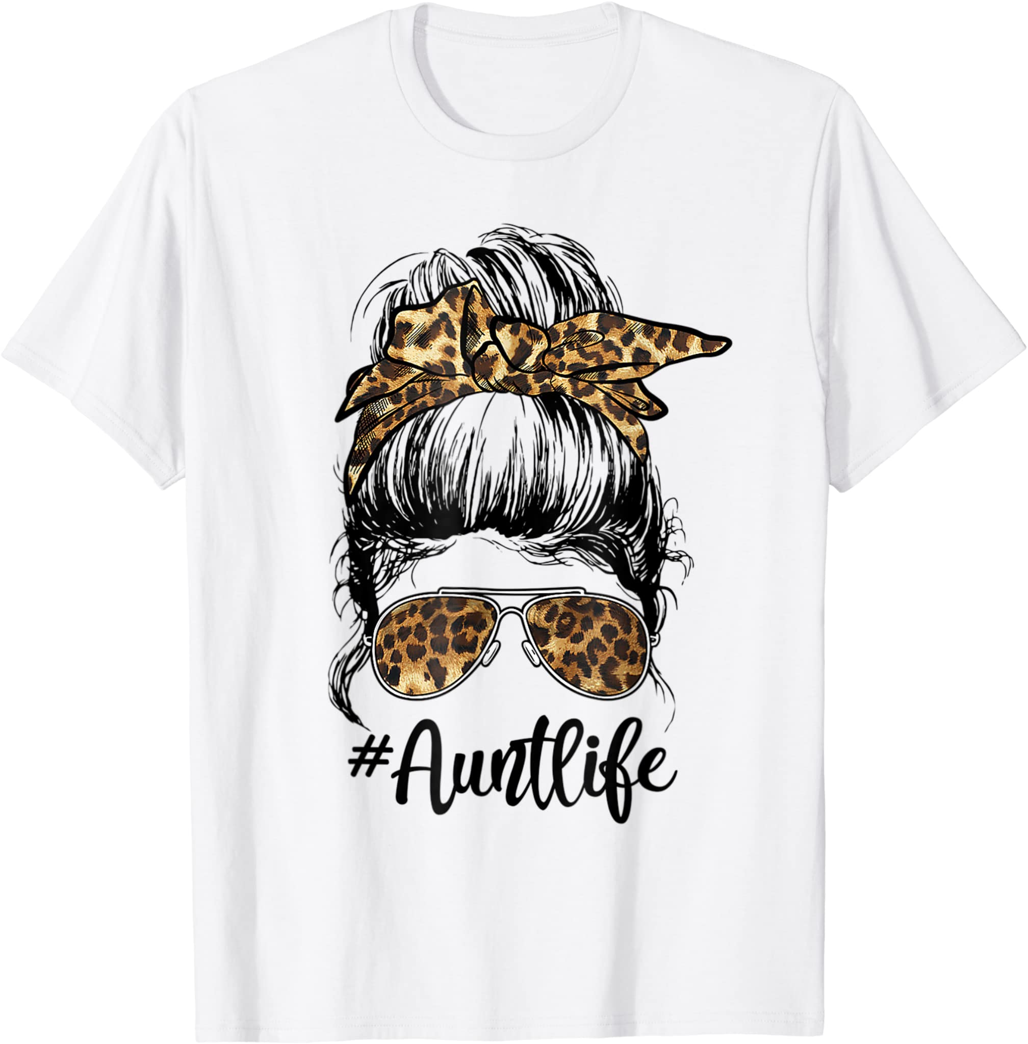 Aunt Life Cute Messy Bun Leopard Girl Mother’S Day Funny Tee