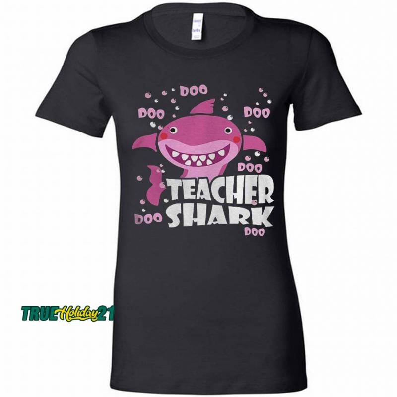 Teacher shark doo doo doo doo doo doo Bella Ladies Tee