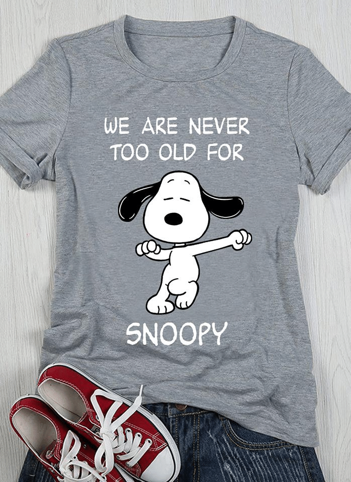 Peanuts snoopy we are never too old for snoopy T Shirt Hoodie Sweater H97