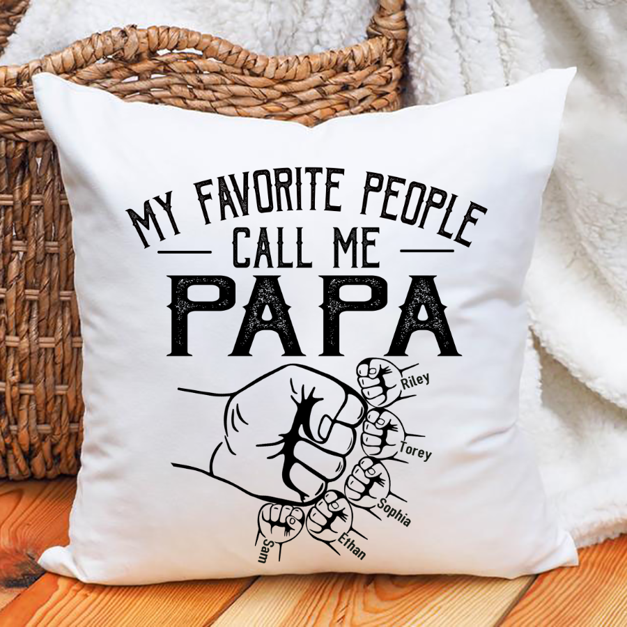 My Favorite People Call Me Papa Hands Indoor Pillow