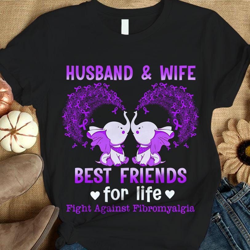 Husband & Wife, Best Friends For Life, Fight Against, Purple Ribbon Elephant, Fibromyalgia Awareness T Shirt