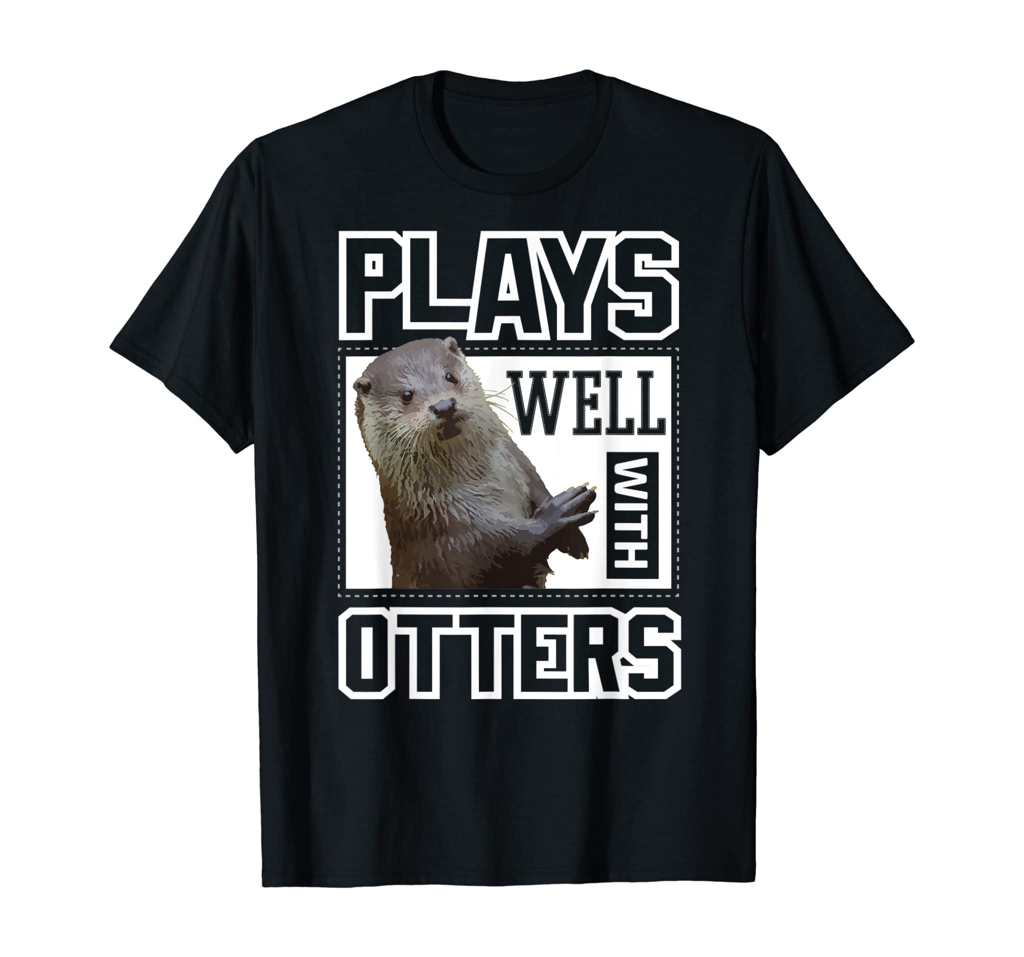 Otter T-Shirt Plays Well With Otters Funny Otter Gift Kids T-Shirt