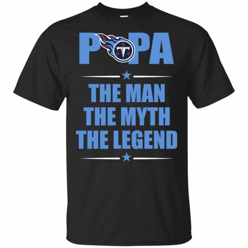 Tennessee Titans Papa The Man The Myth The Legend Shirt