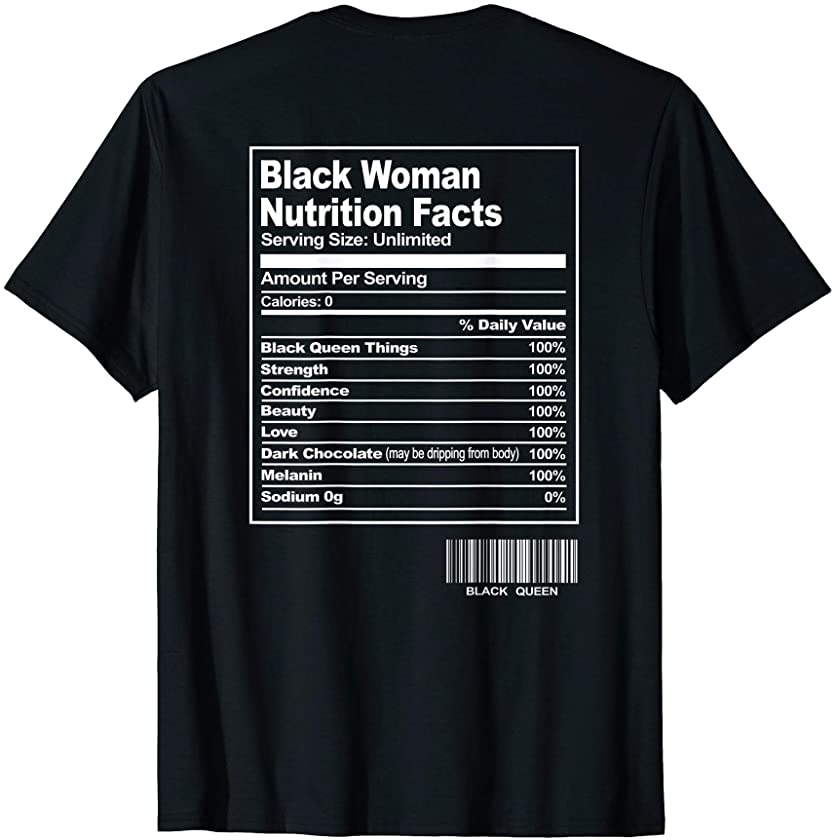 Funny Black Woman Nutrition Facts – Proud Black Queen Pride T-Shirt