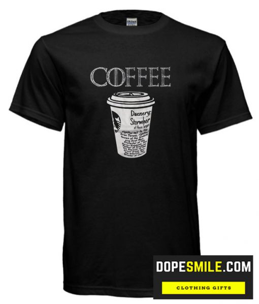 Daenerys Starbucks cool T-shirt