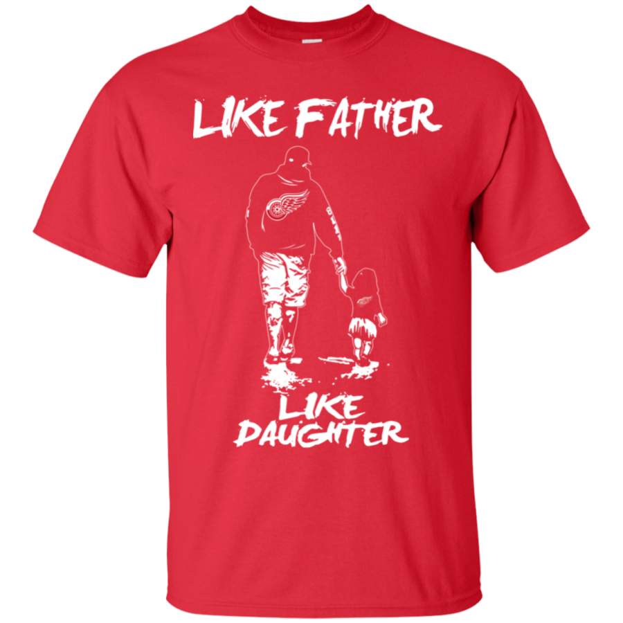 Like Father Like Daughter Detroit Red Wings T Shirt