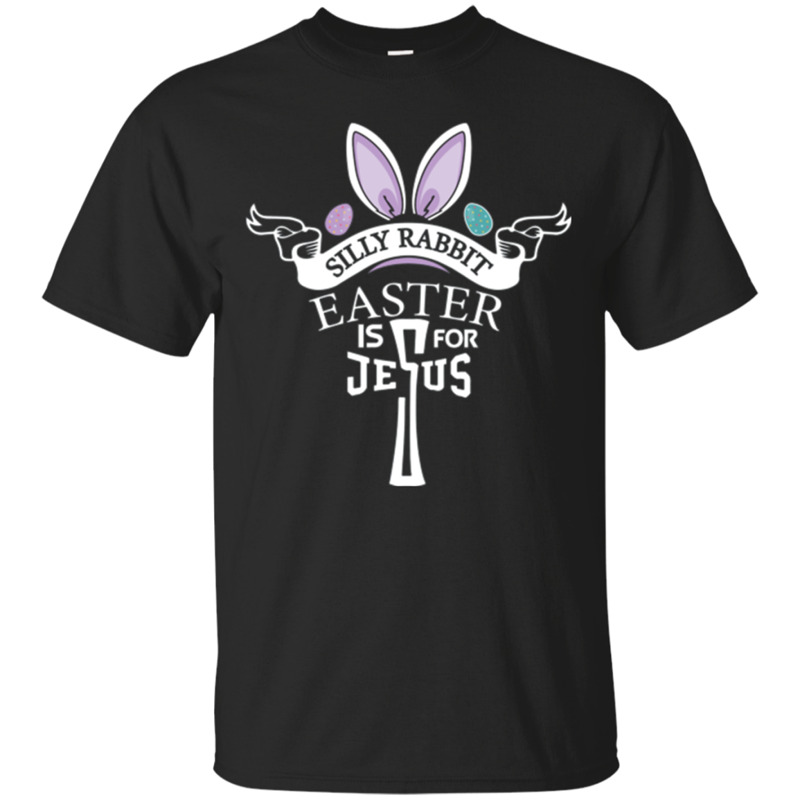 Jesus Shirt Silly Rabbit Easter Is For Jesus Gift Tee