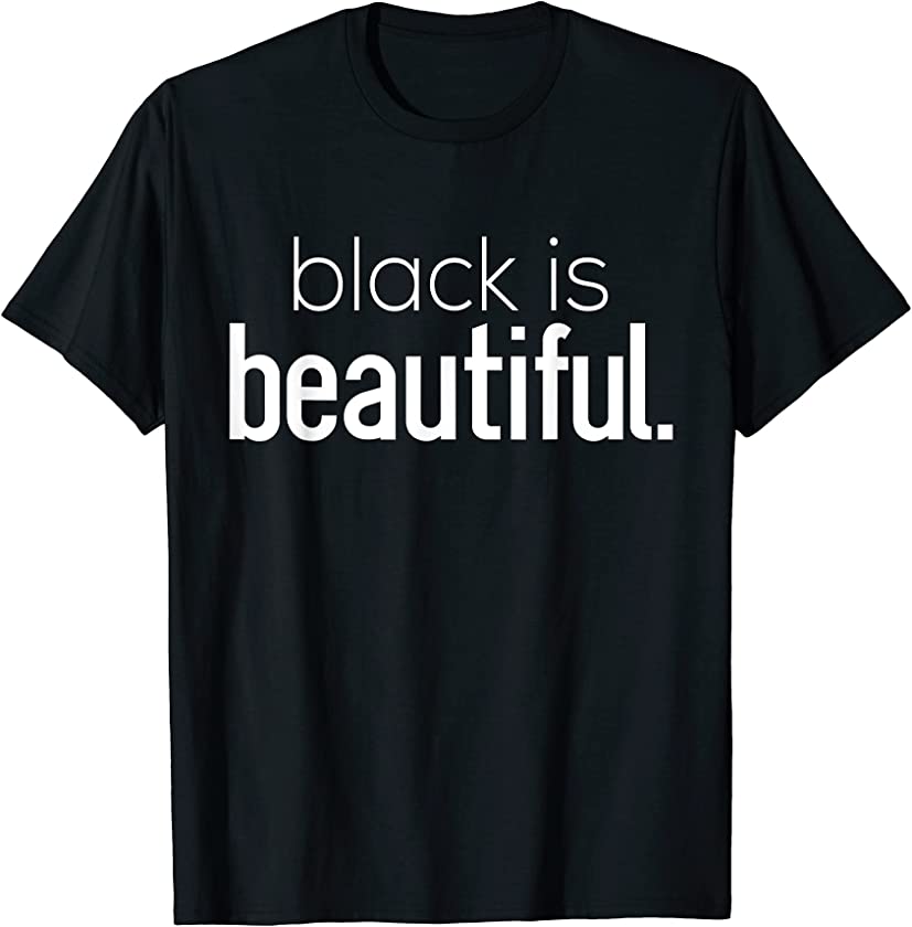 Black Is Beautiful T-Shirt Proof Natural Hair Melanin Pride