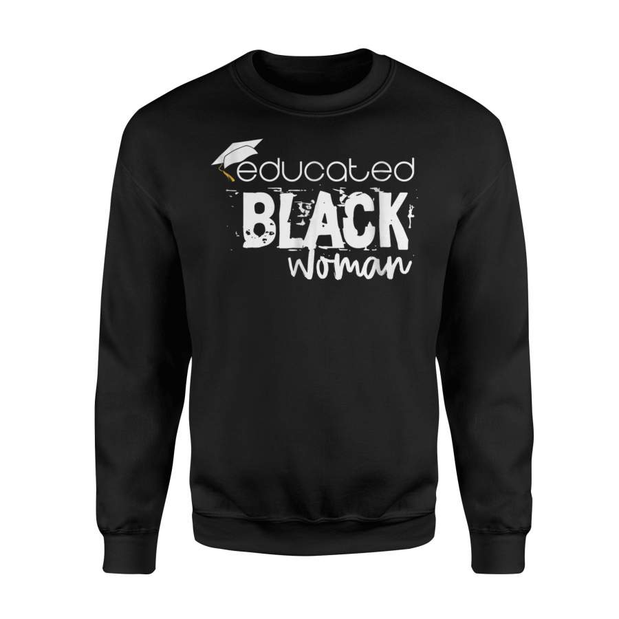 Bae Gift Educated Black For Black Queen Woman Sweatshirt