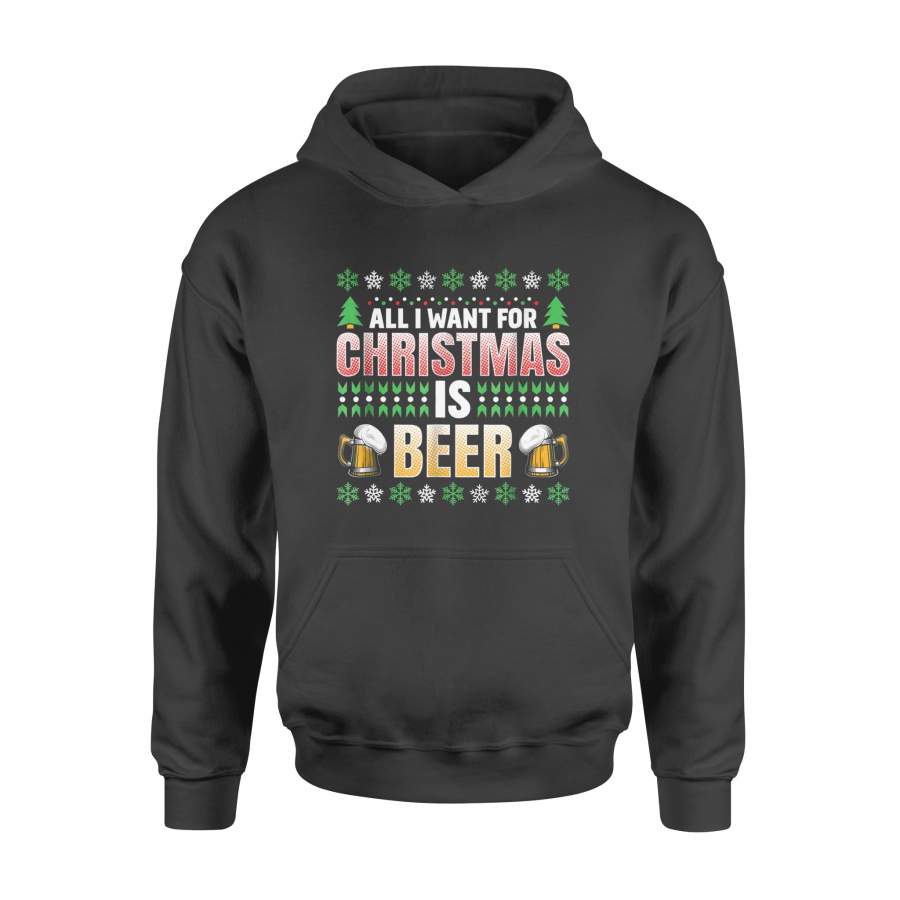 Ugly Sweater All I Want For Christmas Is Beer Shirt – Standard Hoodie