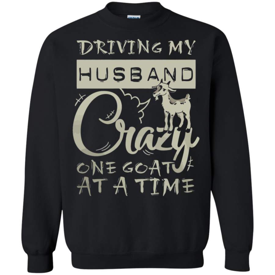 AGR Driving My Husband Crazy One Goat At A Time Sweatshirt