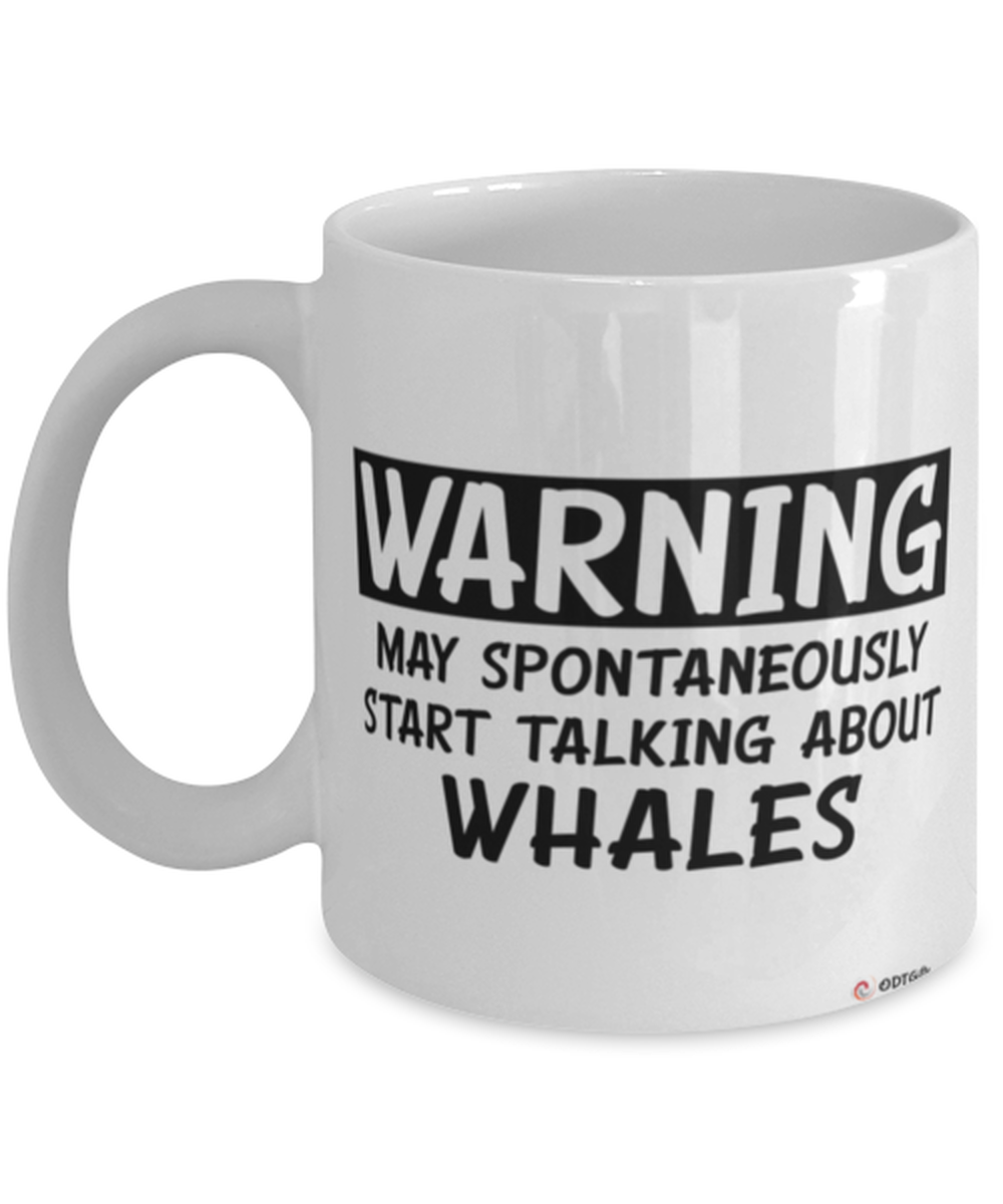 Funny Whales Mug Warning May Spontaneously Start Talking About Whales Coffee Cup White