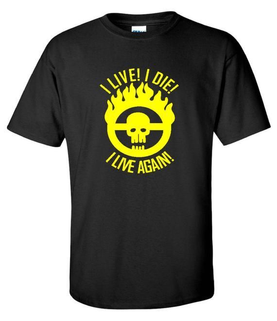 Mad Max I Live I Die Inspired Movie Shirt