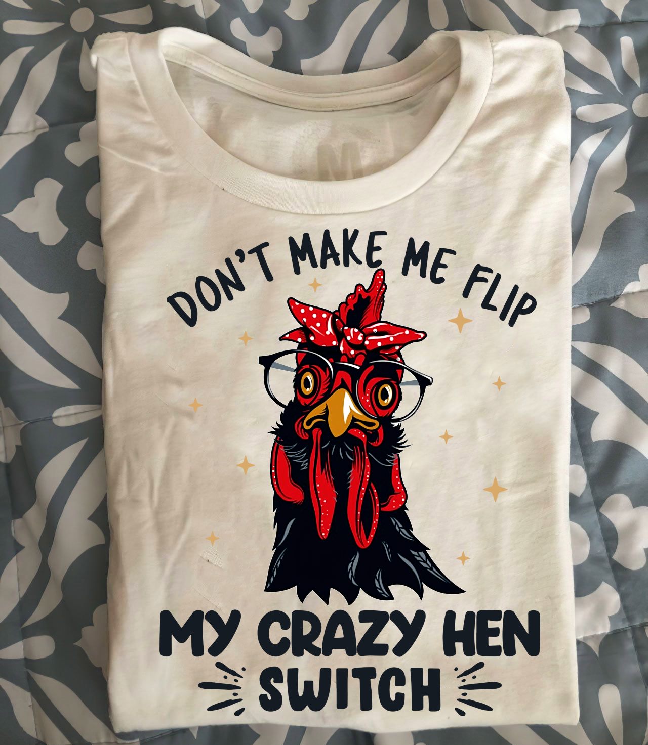 Chicken Don’t Make Me Flip My Crazy Hen Switch Shirt, Funny Chicken Don’t Make Me Flip Gift, Happy Shirt