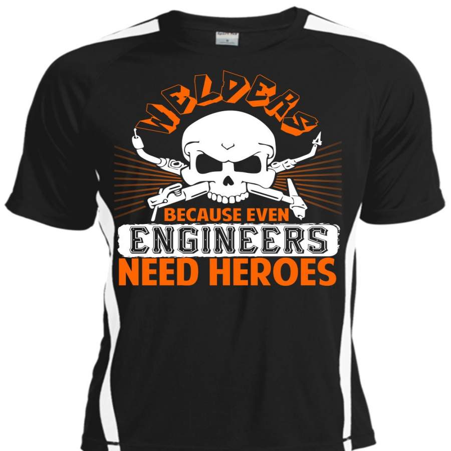 Welders Because Even Engineers T Shirt, I Love Welder T Shirt, Cool Shirt